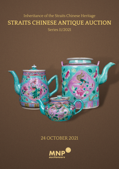 Inheritance of the Straits Chinese Heritage STRAITS CHINESE ANTIQUE AUCTION Series 112021 24 OCTOBER 2021